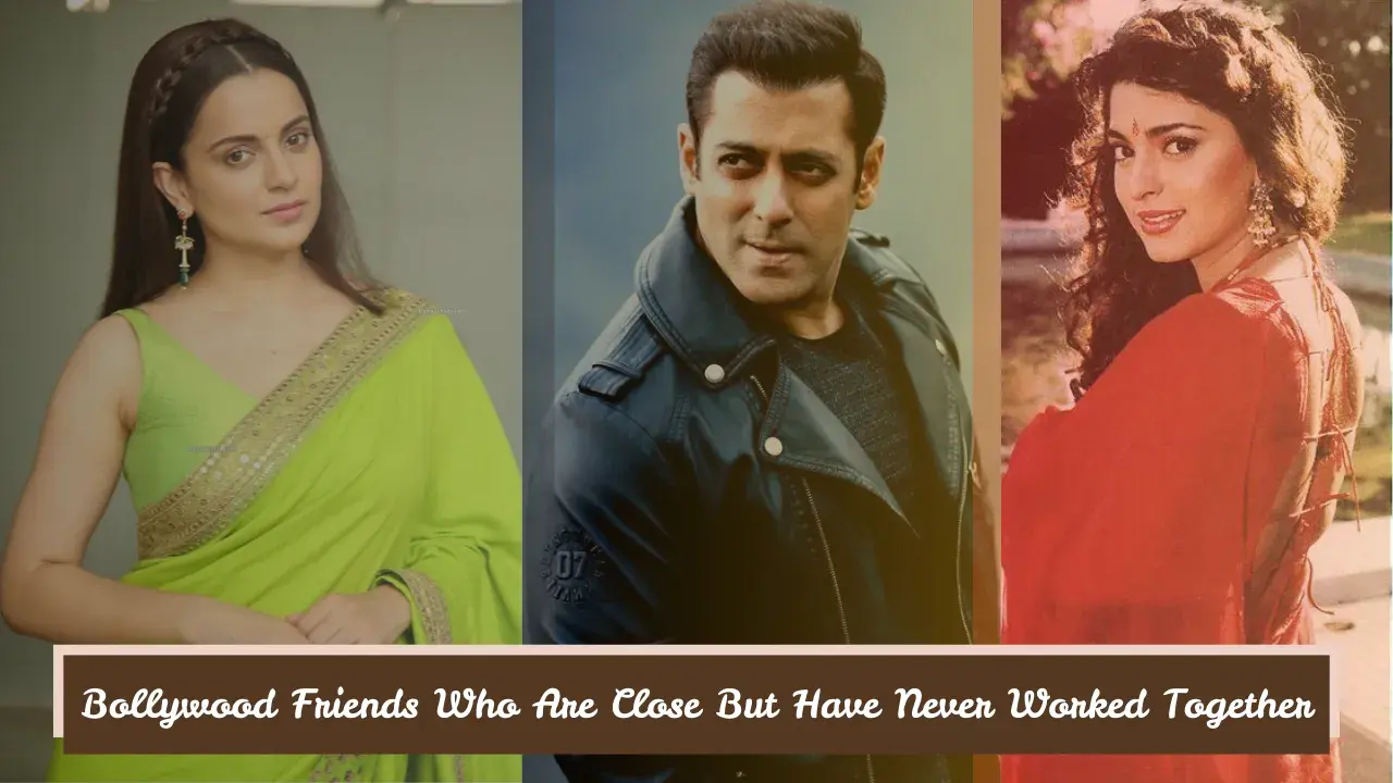 Bollywood Friends Who Are Close But Have Never Worked Together